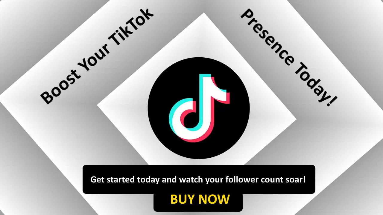 Boost Your TikTok Presence Today-buy tiktok followers