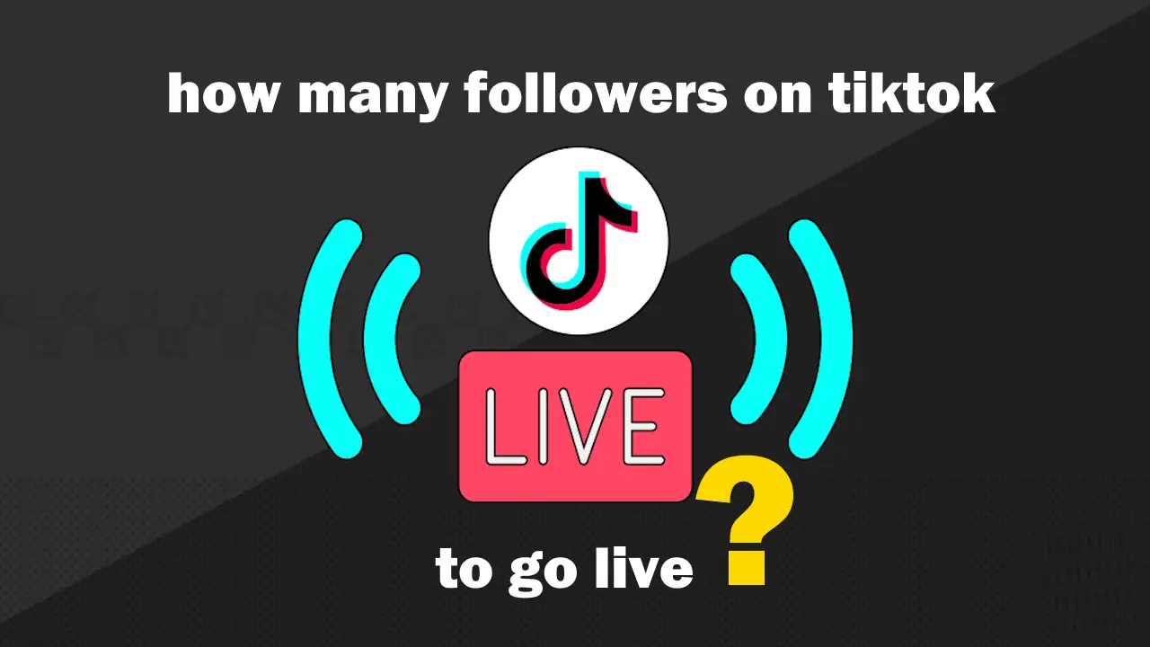 how many followers on TikTok to go live