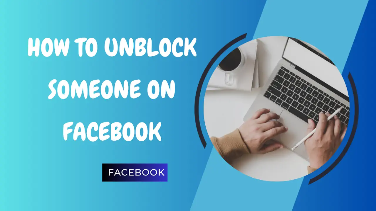 How to Unblock Someone on Facebook