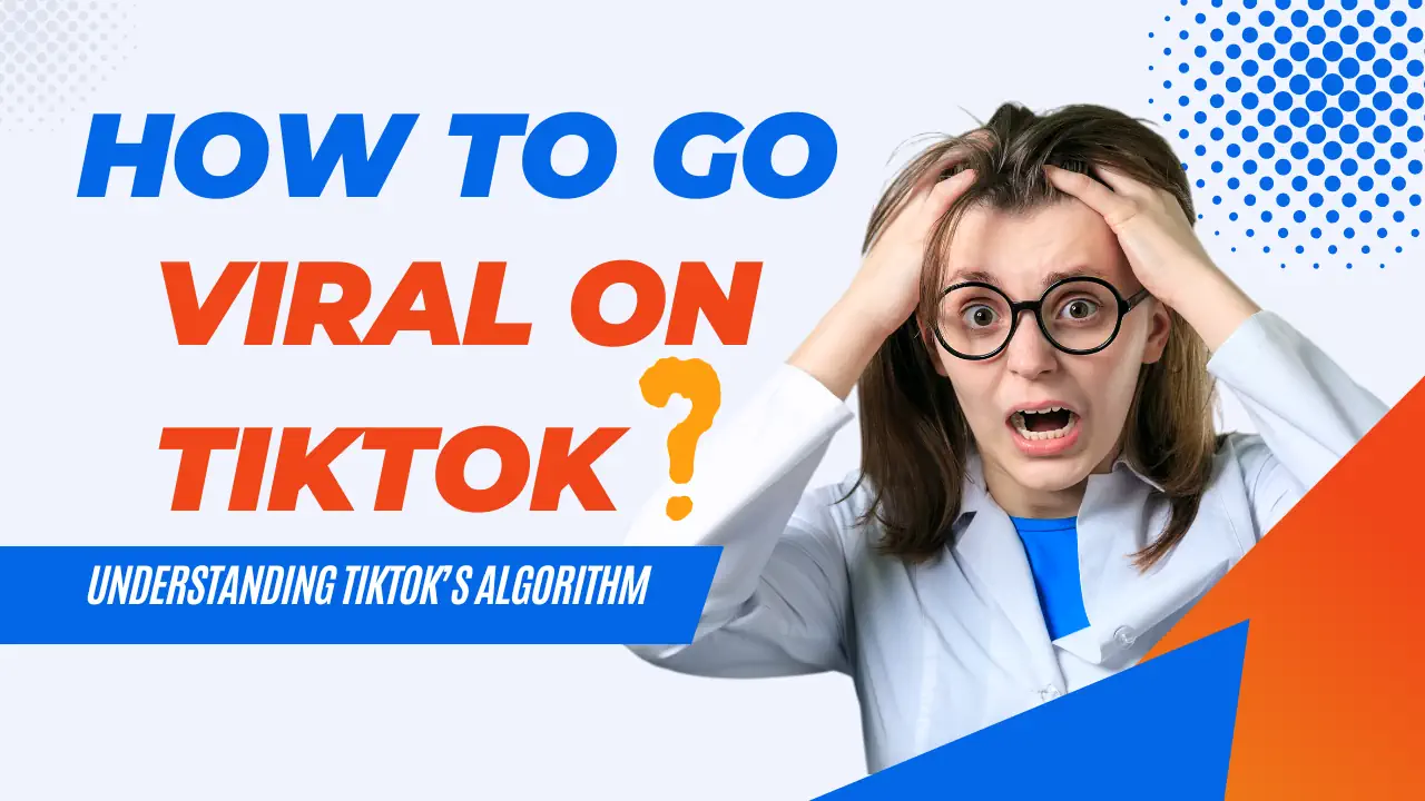 How to go viral on TikTok